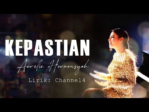 Aurelie Hermansyah - Kepastian (Lirik Video)
