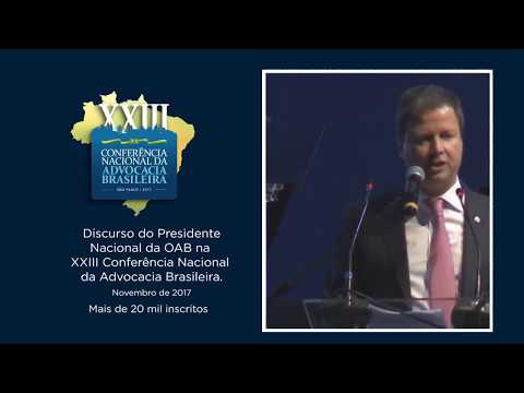 Discurso do presidente Claudio Lamachia na XXIII Conferência Nacional da Advocacia Brasileira