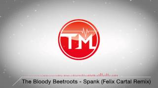 The Bloody Beetroots - Spank (Felix Cartal Remix)
