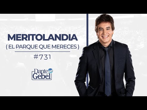 Dante Gebel #731 | Meritolandia