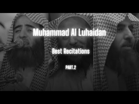 Muhammad Al Luhaidan | Best Recitations | Part.2