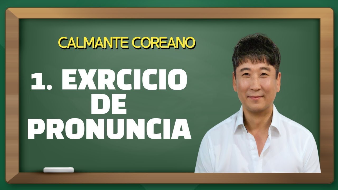 #1 EXERCÍCIO DE PRONÚNCIA  ( AULA DE COREANO )