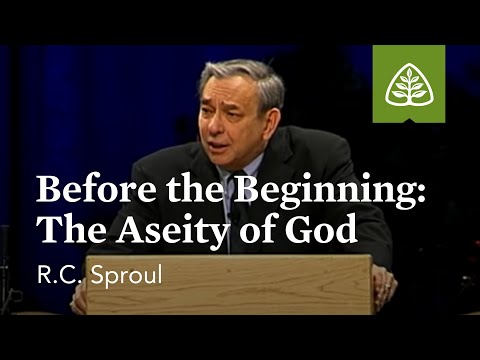 R.C. Sproul: Before the Beginning: The Aseity of God