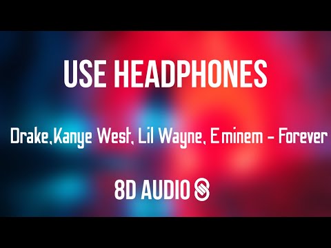 Drake, Kanye West, Lil Wayne, Eminem - Forever (8D AUDIO)