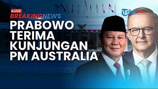 BREAKING NEWS: Presiden Prabowo Terima Kunjungan PM Australia Anthony Albanese di Istana Negara