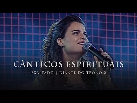 Cânticos Espirituais | DVD Exaltado | Diante do Trono