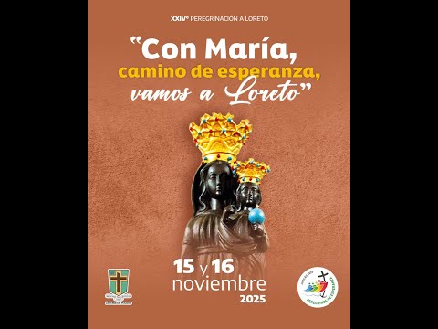 XXIVº Peregrinación al Santuario de la Virgen de Loreto