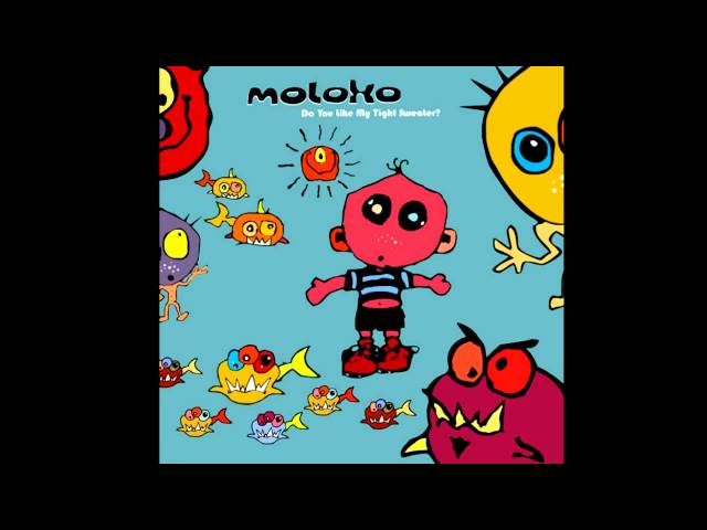 Moloko — Do You Like My Tight Sweater?
