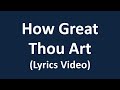 How Great Thou Art (Lyrics Video)