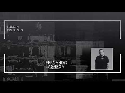 FUSION presents: FERNANDO LAGRECA podcast