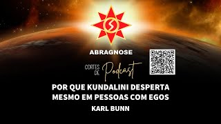 POR QUE KUNDALINI DESPERTA MESMO EM PESSOAS COM EGOS?
