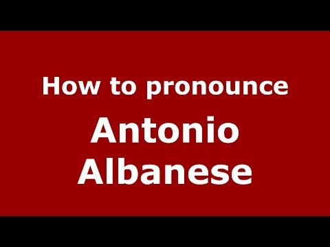 How to pronounce Antonio Albanese (Italian/Italy) - PronounceNames.com