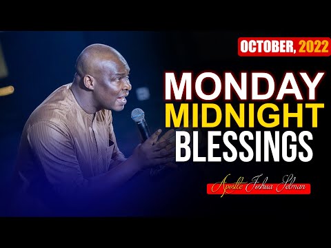 MONDAY MIDNIGHT BLESSINGS, 3RD OCTOBER 2022 - APOSTLE JOSHUA SELMAN | Good Word