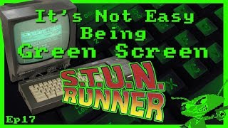 It's Not Easy Being Green Screen Ep17 - S.T.U.N Runner