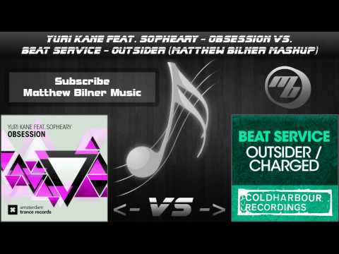 Yuri Kane feat. Sopheary - Obsession vs. Beat Service - Outsider (Matthew Bilner Mashup)