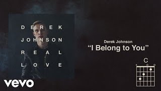 Derek Johnson - I Belong To You (Lyrics And Chords)