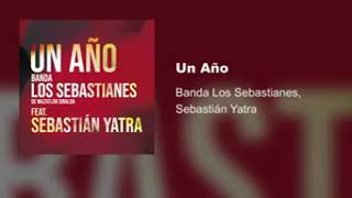 Un año –  banda los Sebastianes ft. Sebastián Yatra