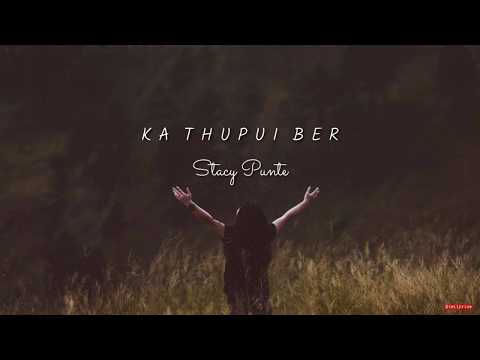 Ka thupui ber || Stacy punte (lyrics video)