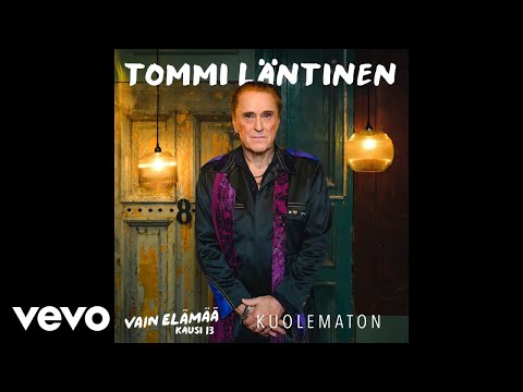 Tommi Läntinen - Kuolematon (Vain elämää kausi 13 (Audio))