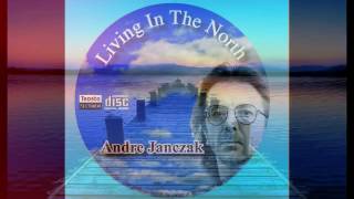 Andre Janczak - Living In The North