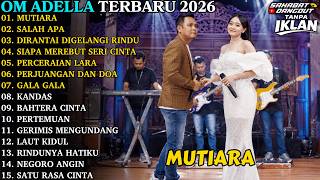 Download lagu ADELLA TERBARU 2026 | MUTIARA - SALAH APA | FULL ALBUM DANGDUT KOPLO TERBARU mp3