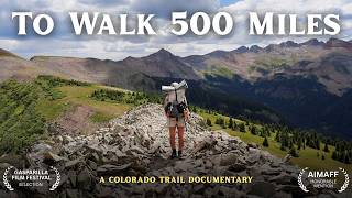 I Tried Walking 500 Miles Across Colorado | A Thru-Hiking Documentary