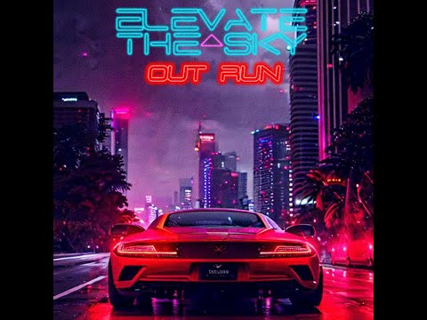 Elevate The Sky - Out Run Lyric Music Video