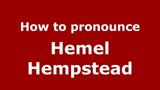 How to pronounce Hemel Hempstead