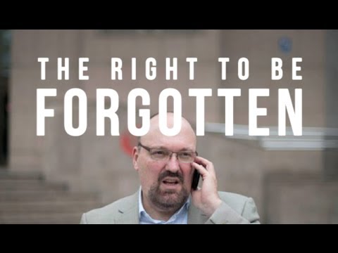 The Right To Be Forgotten