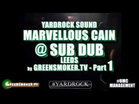 YARDROCK SOUND MARVELLOUS CAIN @SUB DUB - LEEDS PT 1.wmv