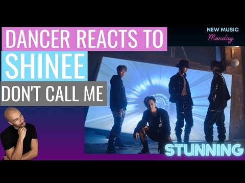 DANCER REACTS TO SHINee 샤이니 'Don't Call Me' MV