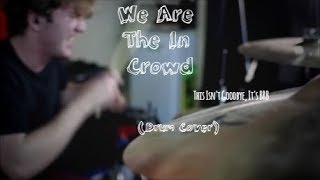 We Are The In Crowd - This Isn't Goodbye, It's BRB (Drum Cover)