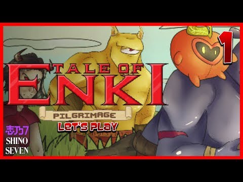 ShinoSeven | Let's Play Tale of Enki: Pilgrimage - Episode 1