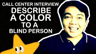 Tanong Sa Call Center Interview | Describe a Color To a Blind Person