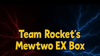 Team rockets mewtwo ex box! 