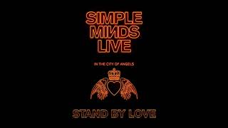 Simple Minds - Stand by Love (Live in the City of Angels)