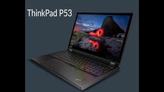 Video thumbnail for ThinkPad P53 by Amchi Jeeni