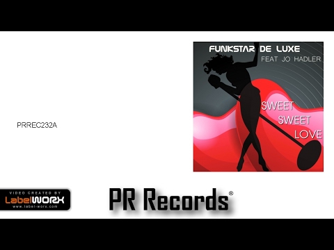 Funkstar De Luxe feat Jo Hadler - Sweet Sweet Love (Radio Mix)