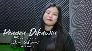 Download lagu PENGEN DIKAWIN (Dewi Kirana) | Cover Nok Yanti mp3