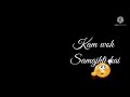 Sochti Hai Jyada Kam Woh Samajhti Hai Whatsapp Status Humtum