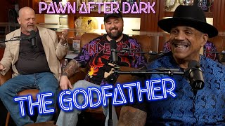 Pawn After Dark with The Godfather