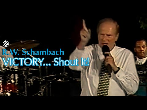 VICTORY... Shout It! - R.W. Schambach classic preaching