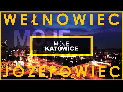 MOJE KATOWICE - WEŁNOWIEC