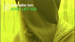 Phonetic Kin - Just Let Go [OFFICIAL LYRIC VIDEO]