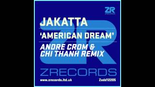 Jakatta - American Dream (Andre Crom & Chi Thanh Remix)