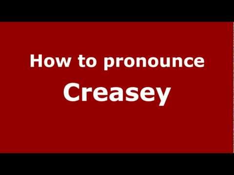 How to Pronounce Creasey - PronounceNames.com