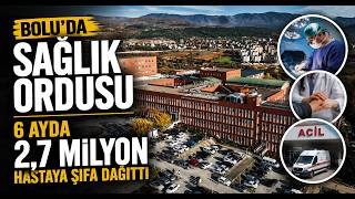 Boluda Sağlık Ordusu 6 Ayda 2,7 Milyon Hastaya Şifa Dağıttı