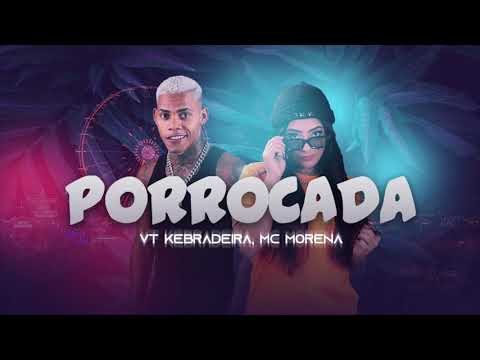 VT KEBRADEIRA - MC MORENA - PORROCADA - {AUDIO OFICIAL }