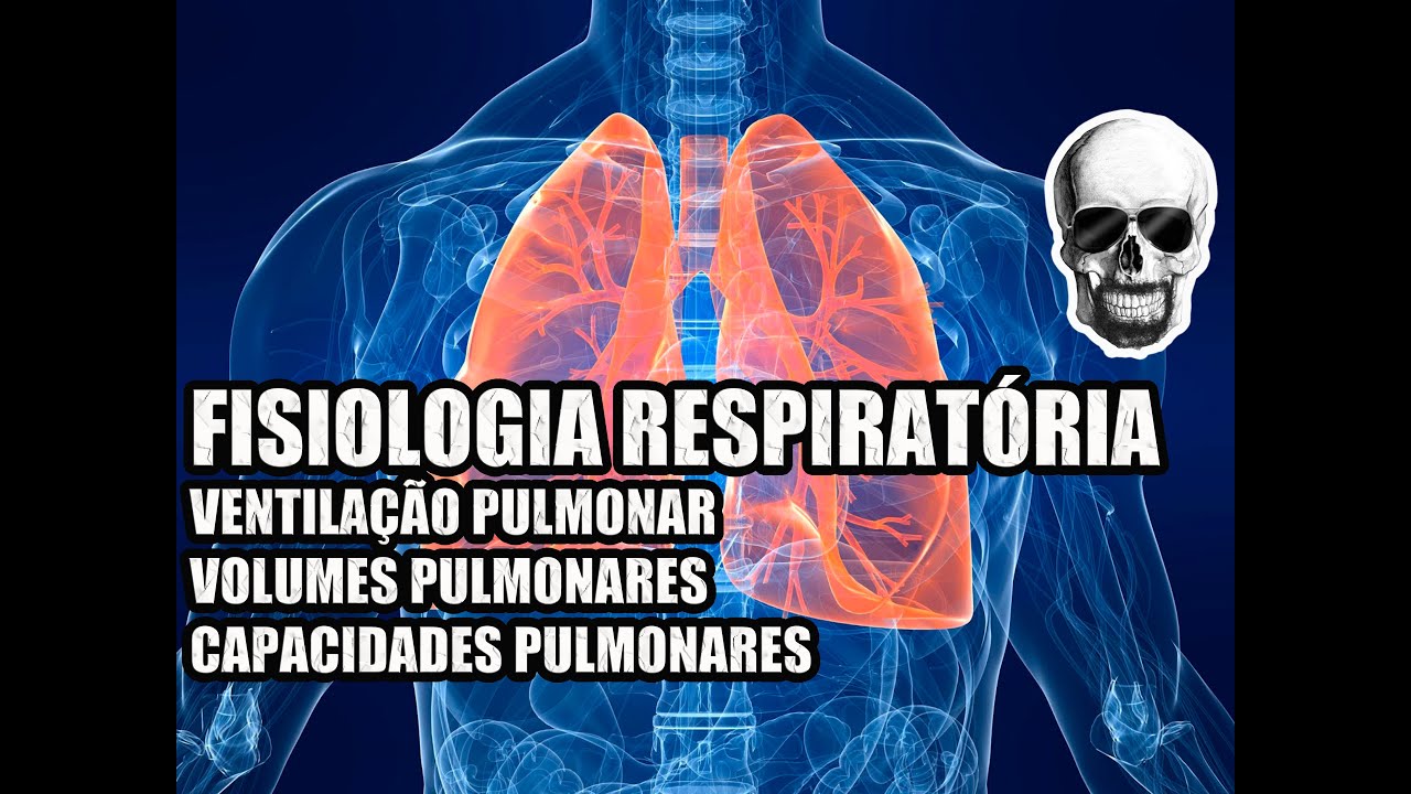 Fisiologia Respiratória: Volumes e Capacidades Pulmonares - Anatomia Humana - VideoAula 139