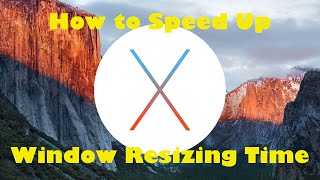 Mac OS X - How to Speed Up the Window Resizing Time